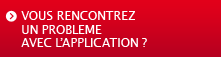 Vous rencontrez un problème avec l'application ?