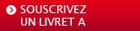 Souscrivez au Livret A