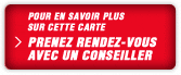 Pour en savoir plus sur cette carte, prenez rendez-vous avec un conseiller