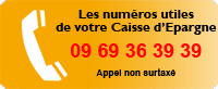 Les n° utiles de votre Caisse d'Epargne 09 69 36 39 39