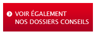 Voir également nos dossier conseil